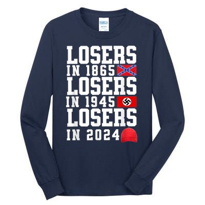 Losers In 1865 Losers In 1945 Losers In 2024 Tall Long Sleeve T-Shirt