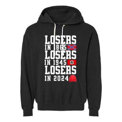Losers In 1865 Losers In 1945 Losers In 2024 Garment-Dyed Fleece Hoodie