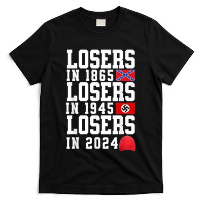 Losers In 1865 Losers In 1945 Losers In 2024 T-Shirt