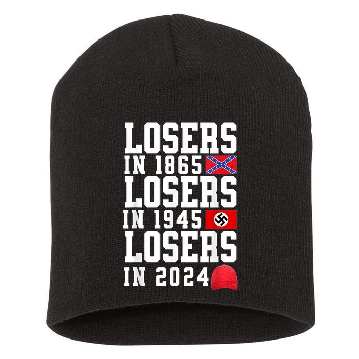 Losers In 1865 Losers In 1945 Losers In 2024 Short Acrylic Beanie