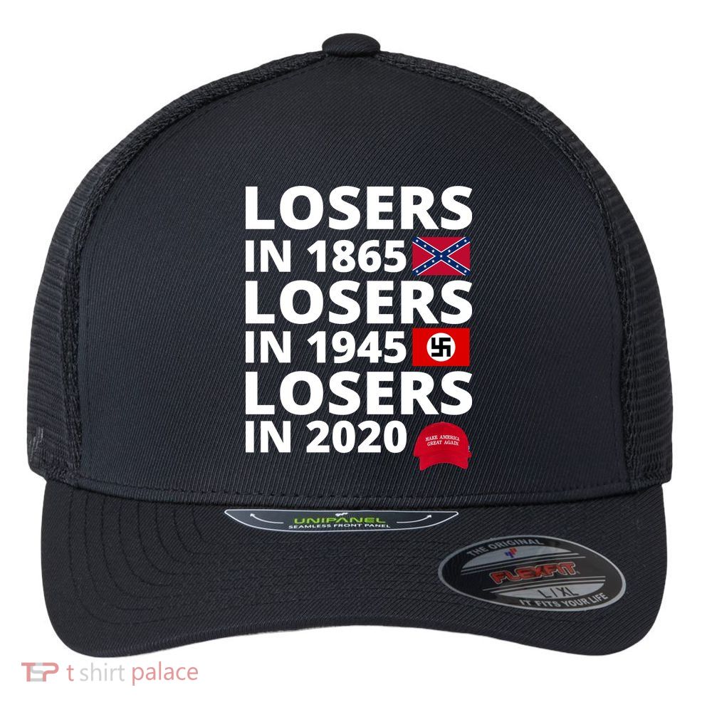 Losers In 1865 Losers In 1945 Losers In 2020 Flexfit Unipanel Trucker Cap