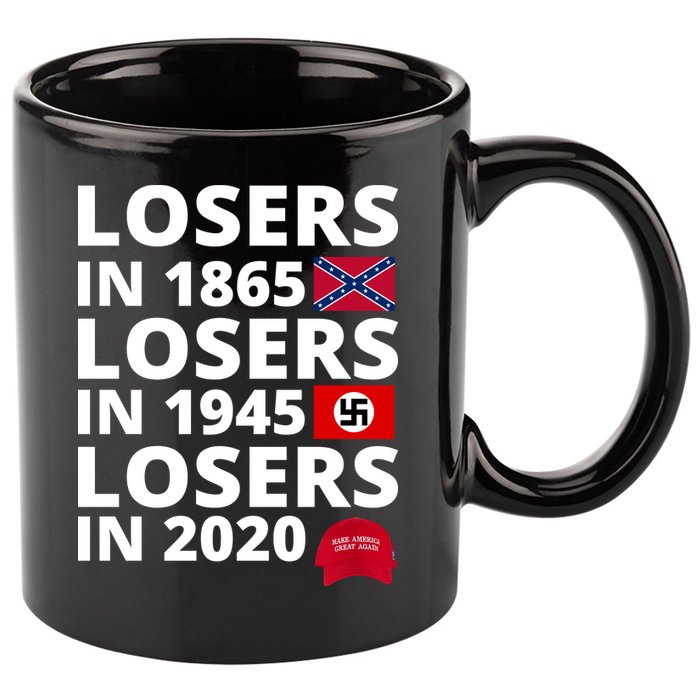 Losers In 1865 Losers In 1945 Losers In 2020 11oz C Handle Ceramic Mug