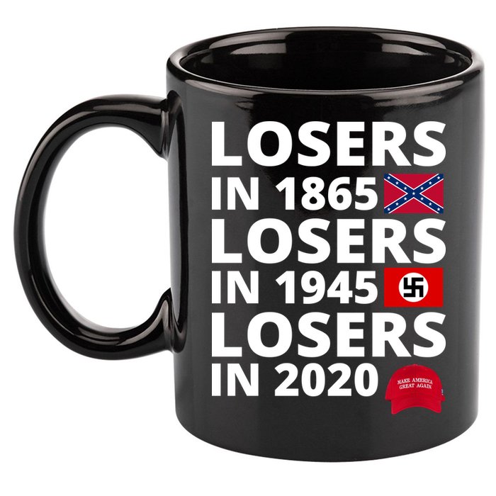Losers In 1865 Losers In 1945 Losers In 2020 11oz C Handle Ceramic Mug