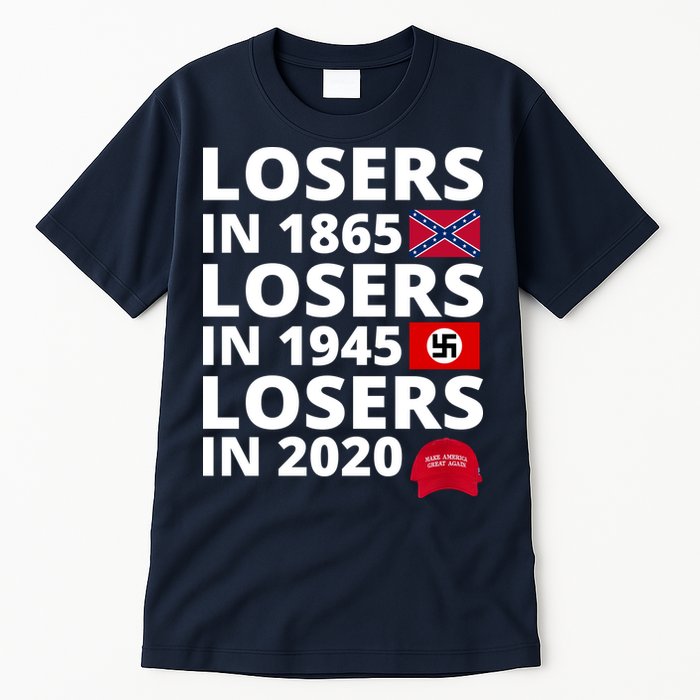 Losers In 1865 Losers In 1945 Losers In 2020 Tall T-Shirt