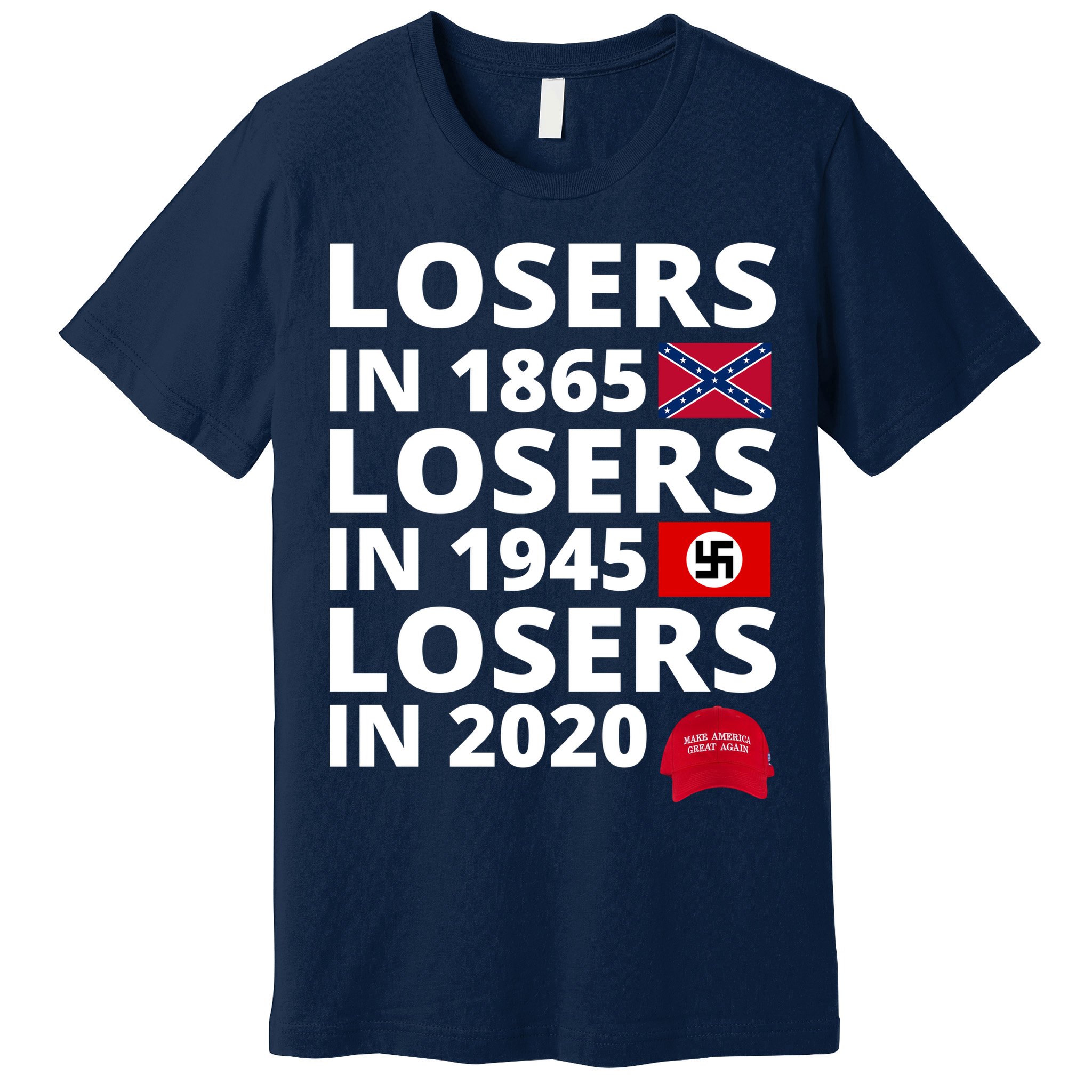 Losers In 1865 Losers In 1945 Losers In 2020 Premium T-Shirt