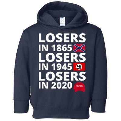 Losers In 1865 Losers In 1945 Losers In 2020 Toddler Hoodie