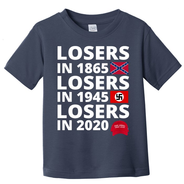 Losers In 1865 Losers In 1945 Losers In 2020 Toddler T-Shirt