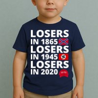 Losers In 1865 Losers In 1945 Losers In 2020 Toddler T-Shirt