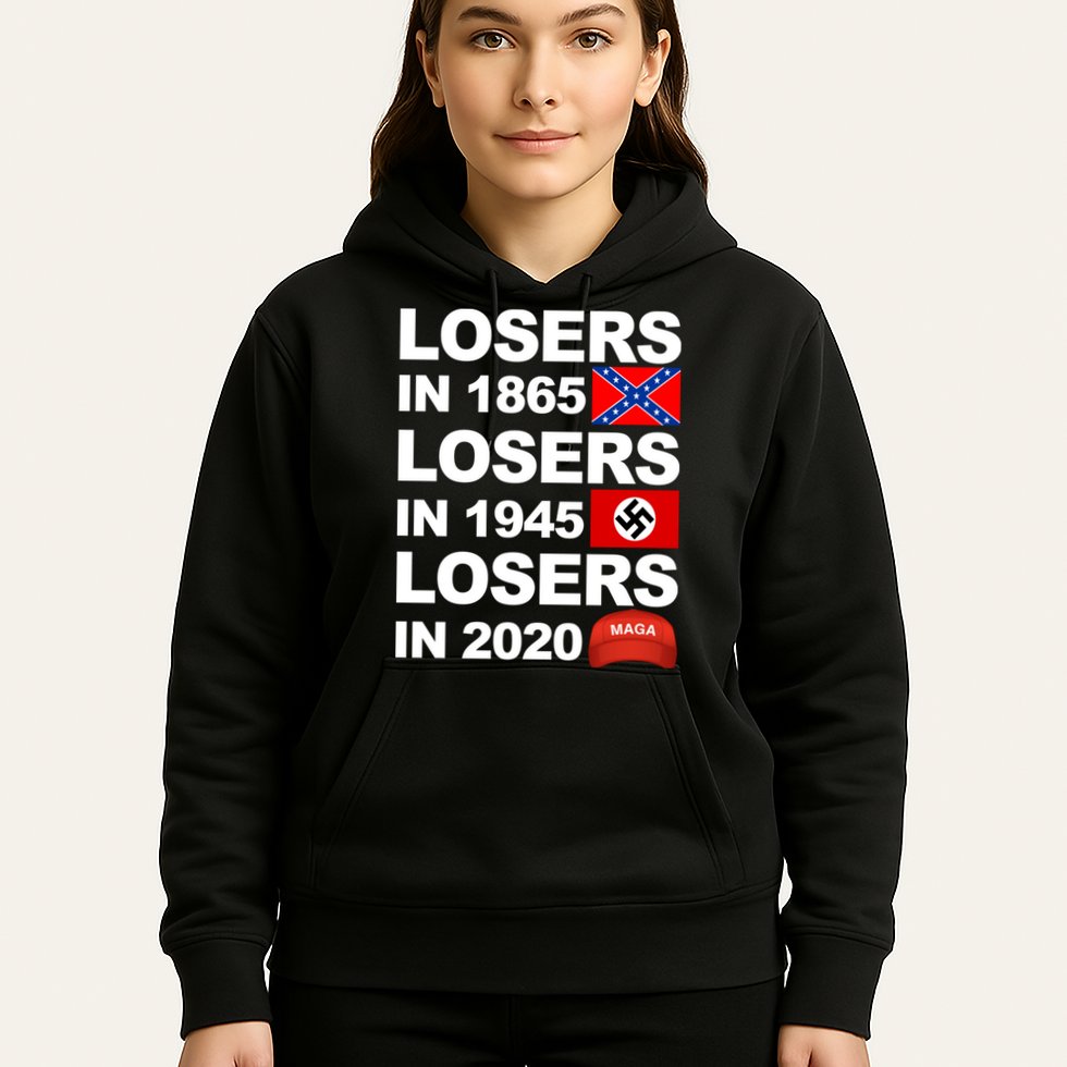 Losers In 1865 Losers In 1945 Losers In 2020 Make America Great Again Funny Hoodie
