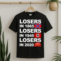 Losers In 1865 Losers In 1945 Losers In 2020 Make America Great Again Funny T-Shirt