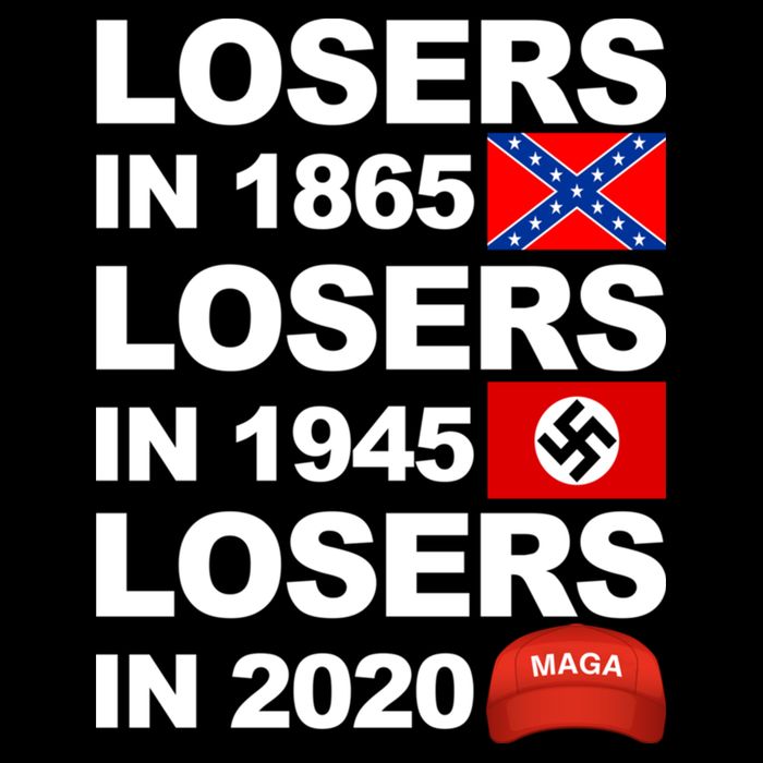 Losers In 1865 Losers In 1945 Losers In 2020 Make America Great Again Funny T-Shirt