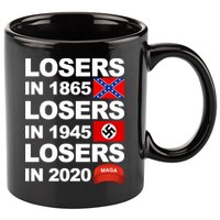 Losers In 1865 Losers In 1945 Losers In 2020 Make America Great Again Funny 11oz C Handle Ceramic Mug
