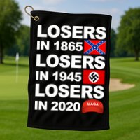 Losers In 1865 Losers In 1945 Losers In 2020 Make America Great Again Funny Golf Towel