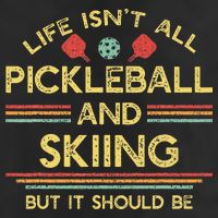 Life IsnT All Pickleball And Skiing For Ski Lover Cool Comfort Performance Bucket Hat