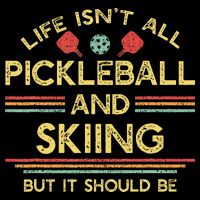 Life IsnT All Pickleball And Skiing For Ski Lover Sustainable Bucket Hat