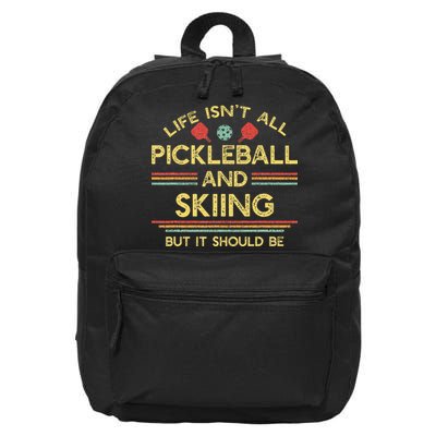 Life IsnT All Pickleball And Skiing For Ski Lover 16 in Basic Backpack