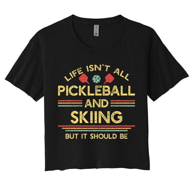 Life IsnT All Pickleball And Skiing For Ski Lover Crop Top