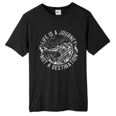 Life Is A Journey Not A Destination Quote Tall Fusion ChromaSoft Performance T-Shirt