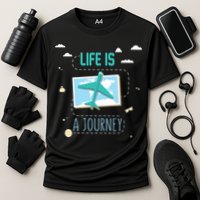 Life Is A Journey Motivational Messages Gift Cooling Performance Crew T-Shirt