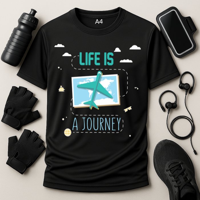 Life Is A Journey Motivational Messages Gift Cooling Performance Crew T-Shirt