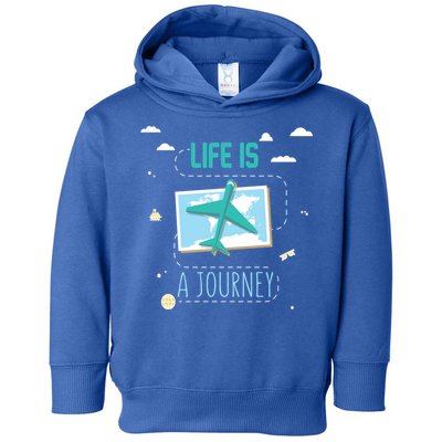 Life Is A Journey Motivational Messages Gift Toddler Hoodie