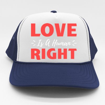 Love Is A Hu Right Gift Trucker Hat