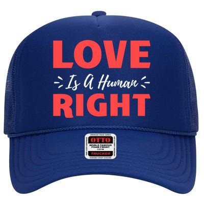 Love Is A Hu Right Gift High Crown Mesh Back Trucker Hat