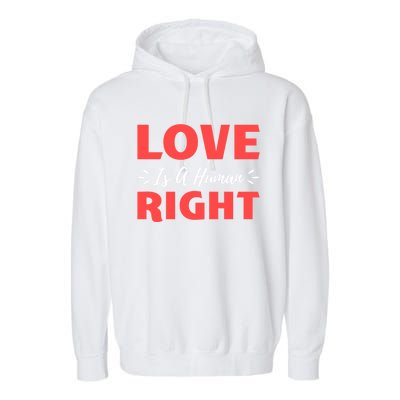 Love Is A Hu Right Gift Garment-Dyed Fleece Hoodie