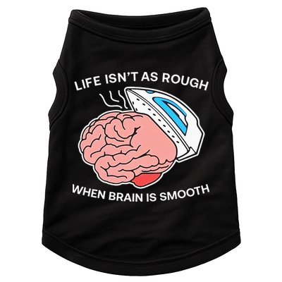 Life Isn’t As Rough When Brain Is Smooth Doggie Tank