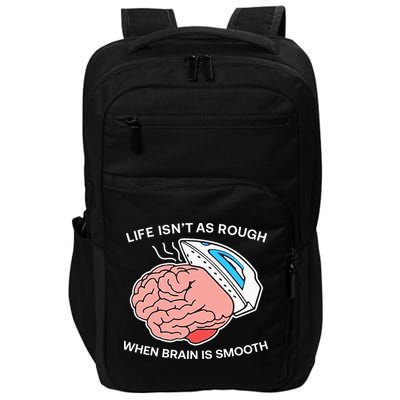 Life Isn’t As Rough When Brain Is Smooth Impact Tech Backpack