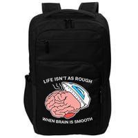 Life Isn’t As Rough When Brain Is Smooth Impact Tech Backpack