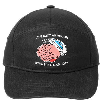 Life Isn’t As Rough When Brain Is Smooth 7-Panel Snapback Hat