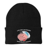Life Isn’t As Rough When Brain Is Smooth Beanie