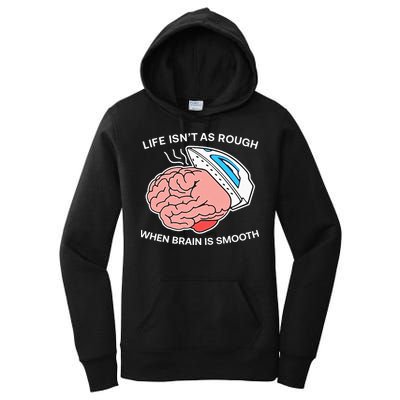 Life Isn’t As Rough When Brain Is Smooth Women's Pullover Hoodie