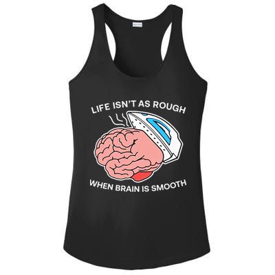 Life Isn’t As Rough When Brain Is Smooth Ladies PosiCharge Competitor Racerback Tank