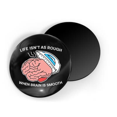 Life Isn’t As Rough When Brain Is Smooth Magnet