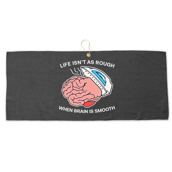 Life Isn’t As Rough When Brain Is Smooth Large Microfiber Waffle Golf Towel