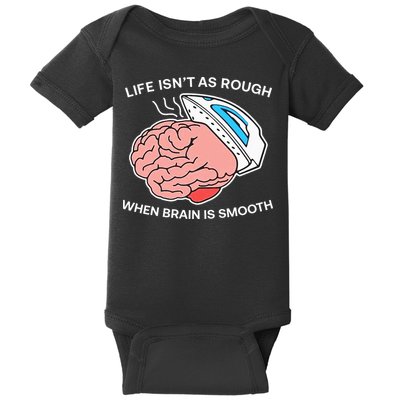 Life Isn’t As Rough When Brain Is Smooth Baby Bodysuit