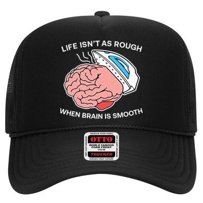 Life Isn’t As Rough When Brain Is Smooth Trucker Hat
