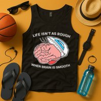 Life Isn’t As Rough When Brain Is Smooth Tank Top