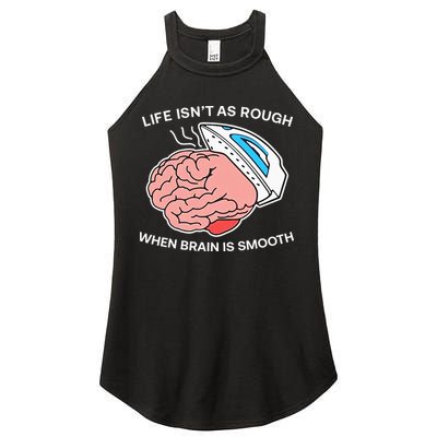 Life Isn’t As Rough When Brain Is Smooth Women's Perfect Tri Rocker Tank