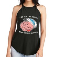 Life Isn’t As Rough When Brain Is Smooth Women's Perfect Tri Rocker Tank