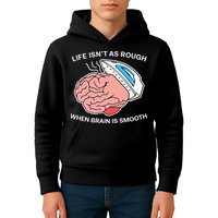 Life Isn’t As Rough When Brain Is Smooth Kids Hoodie