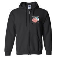 Life Isn’t As Rough When Brain Is Smooth Full Zip Hoodie