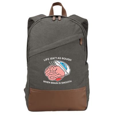 Life Isn’t As Rough When Brain Is Smooth Cotton Canvas Backpack