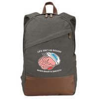 Life Isn’t As Rough When Brain Is Smooth Cotton Canvas Backpack