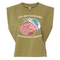 Life Isn’t As Rough When Brain Is Smooth Garment-Dyed Women's Muscle Tee
