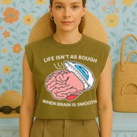 Life Isn’t As Rough When Brain Is Smooth Garment-Dyed Women's Muscle Tee