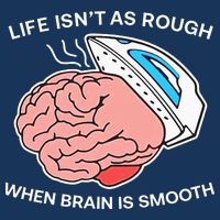 Life Isn’t As Rough When Brain Is Smooth Infant Baby Jersey Bodysuit