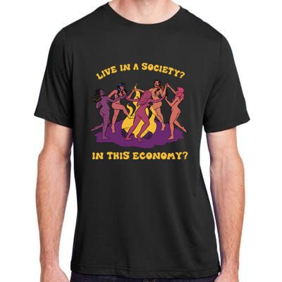 Live In A Society In This Economy Adult ChromaSoft Performance T-Shirt